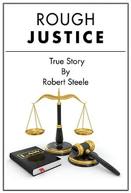 E-Book (epub) Rough Justice - A True Story von Robert Steele