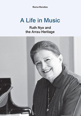 eBook (epub) A Life in Music: Ruth Nye and the Arrau Heritage de Roma Randles