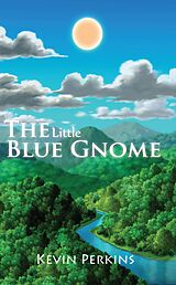 eBook (epub) The Little Blue Gnome de Kevin Perkins