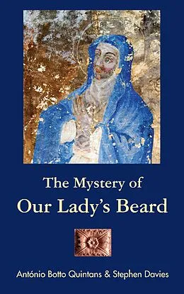 E-Book (epub) The Mystery of Our Lady's Beard von Antonio Botto Quintans, Stephen Davies