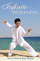 E-Book (epub) Infinite Awakening - A Miraculous Journey for the Advanced Soul von Jason Chan, Jane Rogers