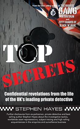 eBook (epub) Top Secrets - Confidential Revelations from the Life of the UK's Leading Private Detective de Stephen Hayes