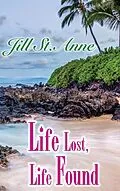 E-Book (epub) Life Lost, Life Found von Jill St. Anne