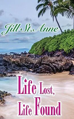 E-Book (epub) Life Lost, Life Found von Jill St. Anne