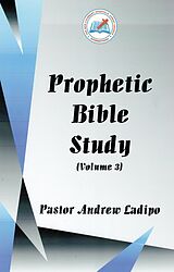 eBook (epub) Prophetic Bible Study - Volume 3 de Andrew Ladipo