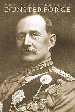 E-Book (pdf) Adventures of Dunsterforce von Major-General L. C. Dunsterville