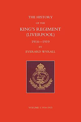 eBook (pdf) History of the King's Regiment (Liverpool) 1914-1919 Volume I de Everard Wyrall