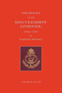 eBook (pdf) History of the King's Regiment (Liverpool) 1914-1919 Volume III de Everard Wyrall