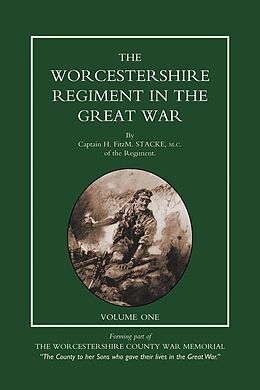 eBook (pdf) Worcestershire Regiment in the Great War Vol 1 de Capt H. FitzM. Stacke