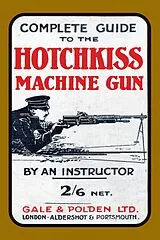 E-Book (pdf) Complete Guide to the Hotchkiss Machine Gun von An Instructor