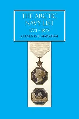 E-Book (pdf) Arctic Navy List 1773-1873 von Clements R. Markham