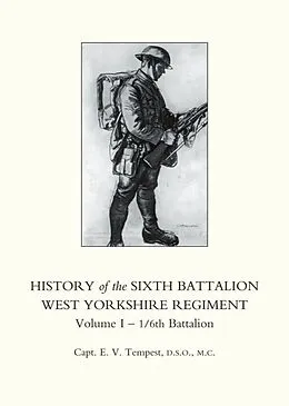 PDF History of the Sixth Battalion West Yorkshire Regiment von Capt. E. V. Tempest