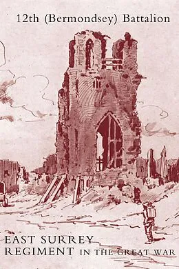 E-Book (pdf) History of the 12th (Bermondsey) Battalion East Surrey Regiment von John Aston