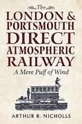 The London & Portsmouth Direct Atmospheric Railway
