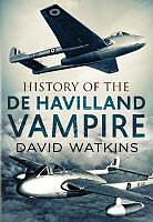 Livre Relié History of the Dehavilland Vampire de David Watkins