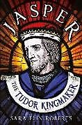 Livre Relié Jasper: The Tudor Kingmaker de Sara Elin Roberts