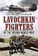 Fester Einband Lavochkin Fighters of the Second World War von Jason Moore