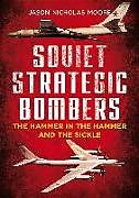 Fester Einband Soviet Strategic Bombers von Jason Nicholas Moore