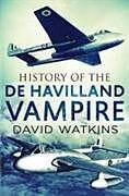 Couverture cartonnée History of the de Havilland Vampire de David Watkins