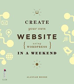 E-Book (epub) Create Your Own Website (Using Wordpress) in a Weekend von Alannah Moore