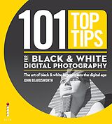 eBook (epub) 101 Top Tips for Black &amp; White Digital Photography de John Beardsworth