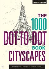 Kartonierter Einband The 1000 Dot-to-Dot Book: Cityscapes von Thomas Pavitte