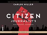 eBook (epub) Citizen Journalist's Photography Handbook de Carlos Miller