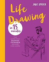 eBook (epub) Life Drawing in 15 Minutes de Jake Spicer