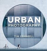 E-Book (epub) Urban Photography von Tim Cornbill