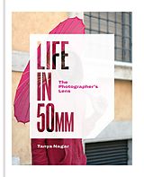 eBook (epub) Life in 50mm: The Photographer's Lens de Tanya Nagar
