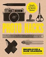 E-Book (epub) Photo Hacks von Imogen Dyer, Mark Wilkinson