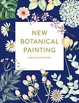 E-Book (epub) New Botanical Painting von Harriet de Winton