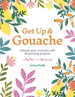 E-Book (epub) Get Up & Gouache von Jessica Smith