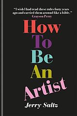 Fester Einband How to Be an Artist von Jerry Saltz