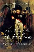 E-Book (epub) The Road to St Helena von J. David Markham
