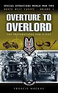 E-Book (epub) Overture to Overlord von Francis Mackay