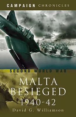 E-Book (epub) Malta Besieged, 1940-1942 von David G. Williamson