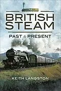 E-Book (epub) British Steam: Past & Present von Keith Langston