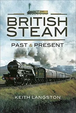E-Book (epub) British Steam: Past & Present von Keith Langston