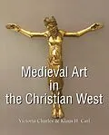 E-Book (epub) Medieval Art in the Christian West von Victoria Charles, Klaus H. Carl