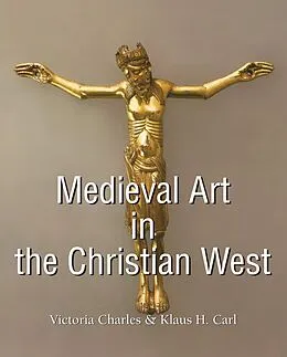 E-Book (epub) Medieval Art in the Christian West von Victoria Charles, Klaus H. Carl