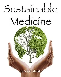E-Book (epub) Sustainable Medicine von Sarah Myhill