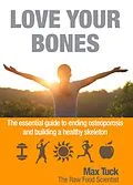 E-Book (epub) Love Your Bones von Max Tuck