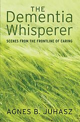 E-Book (epub) The Dementia Whisperer von Agnes Juhasz