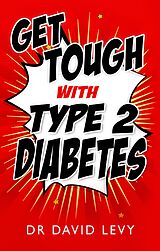 E-Book (epub) Get Tough with Type 2 Diabetes von David Levy
