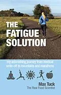E-Book (epub) The Fatigue Solution von Max Tuck