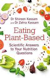 eBook (epub) Eating Plant-Based de Shireen Kassam, Zahra Kassam