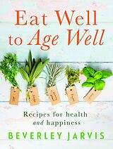 E-Book (epub) Eat Well to Age Well von Beverley Jarvis