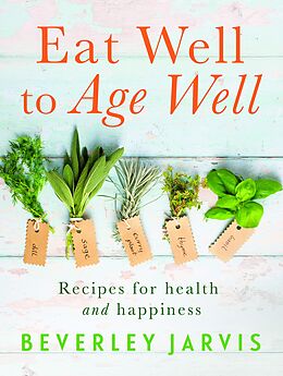 eBook (epub) Eat Well to Age Well de Beverley Jarvis
