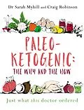E-Book (epub) Paleo-Ketogenic: the Why and the How von Sarah Myhill, Craig Robinson